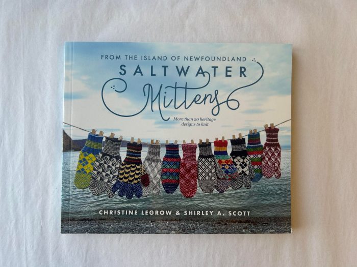 Saltwater Mittens from the Island of Newfoundland by Christine Legrow & Shirley A. Scott